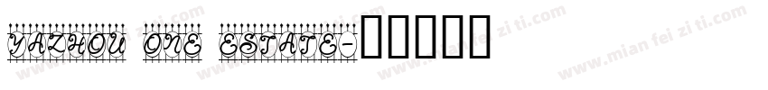 YAZHOU ONE ESTATE字体转换